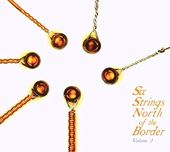 Six Strings North of the Border Volume 3