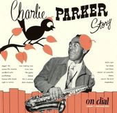 The Charlie Parker Story on Dial, Volume 1: West
