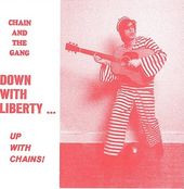Down with Liberty... Up with Chains!