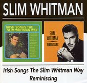 Irish Songs the Slim Whitman Way / Reminiscing