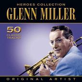 Glenn Miller: Heroes Collection