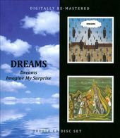Dreams / Imagine My Surprise (2-CD)