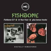 Fishbone EP / In Your Face
