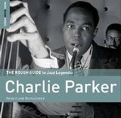 The Rough Guide To Jazz Legends: Charlie Parker