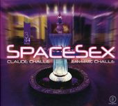Spacesex: Mixed by Claude Challe and Jean-Marc