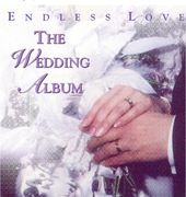 Endless Love - The Wedding Album