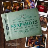 Stephen Schwartz's Snapshots - A Musical Scrapbook