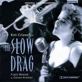 The Slow Drag: A Jazz Musical (1997 Original Cast)