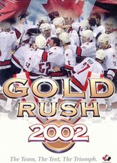 Hockey - Gold Rush 2002 - The Team, The Test, The