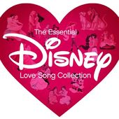 The Essential Disney Love Song Collection
