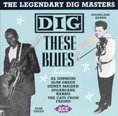 Dig These Blues: The Legendary Dig Masters,