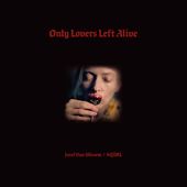 Only Lovers Left Alive / O.S.T.