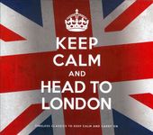 Keep Calm & Head to London (2-CD)