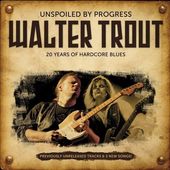 Unspoiled By Progress: 20 Years of Hardcore Blues