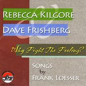 Why Fight the Feeling: Songs by Frank Loesser