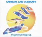 Onda De Amor: Synthesized Brazilian Hits That