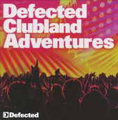 Defected Clubland Adventures: 10 Years in the
