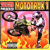 Mad Mike Jones Presents: Mototrax, Volume 1