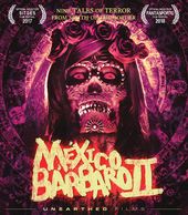 Mexico Barbaro II: 9 Tales of Terror from South