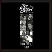 Chicago R&B / Parrot R&B