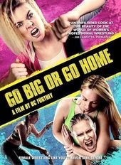 Wrestling - Go Big or Go Home