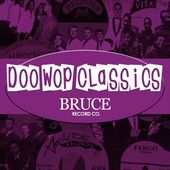 Doo-Wop Classics, Vol. 8: Bruce Records