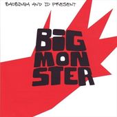 Baobinga and I.D. Present Big Monster
