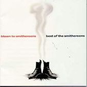 Blown To Smithereens: The Best of The Smithereens
