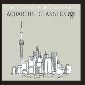 Toronto Underground Sessions (Aquarius Classics)