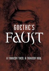 Goethe's Faust: A Tragedy Then... A Tragedy Now...