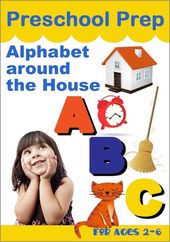 Preschool Prep:Alphabet Around The Ho