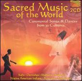Sacred Music of the World: Ceremonial Songs &