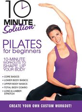 10 Minute Solution: Pilates for Beginners