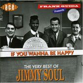 If You Wanna Be Happy: The Very Best of Jimmy Soul
