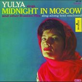 Yulya Sings Midnight in Moscow Other Russian Hits