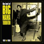 Best of Big Mama Thornton 1951-58