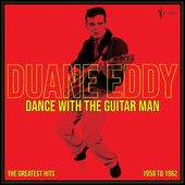 Dance With The Guitar Man: Greatest Hits 1958-62