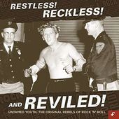 Restless! Reckless! And Reviled: Untamed Youth,