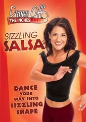 Dance Off The Inches - Sizzling Salsa