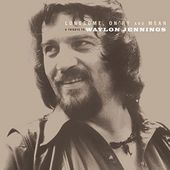 Lonesome On'ry And Mean: A Tribute To Waylon