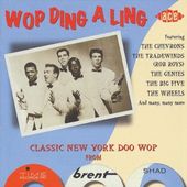 Wop Ding a Ling: Classic New York Doo Wop from