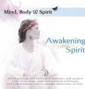 Mind, Body and Spirit: Awakening Spirit