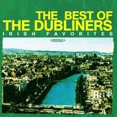 Best of The Dubliners - Irish Favorites