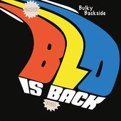 Bulky Backside: Blo Is Back [Digipak]