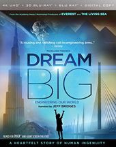 Dream Big: Engineering Our World 3D (4K UltraHD +