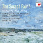 Secret Faure: Orchestral Songs & Suites (Ger)