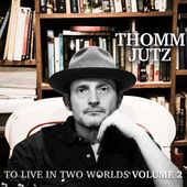 To Live In Two Worlds Volume 2