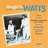 Straight to Watts: Central Avenue Scene 1951-54