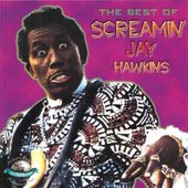 The Best Of Screamin' Jay Hawkins