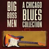 Big Boss Men: A Chicago Blues Collection